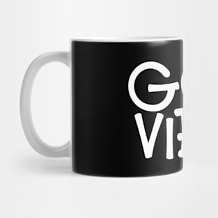 Good vibes Mug